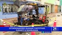 Comas: extorsionadores incendian dos mototaxis en la puerta de una vivienda