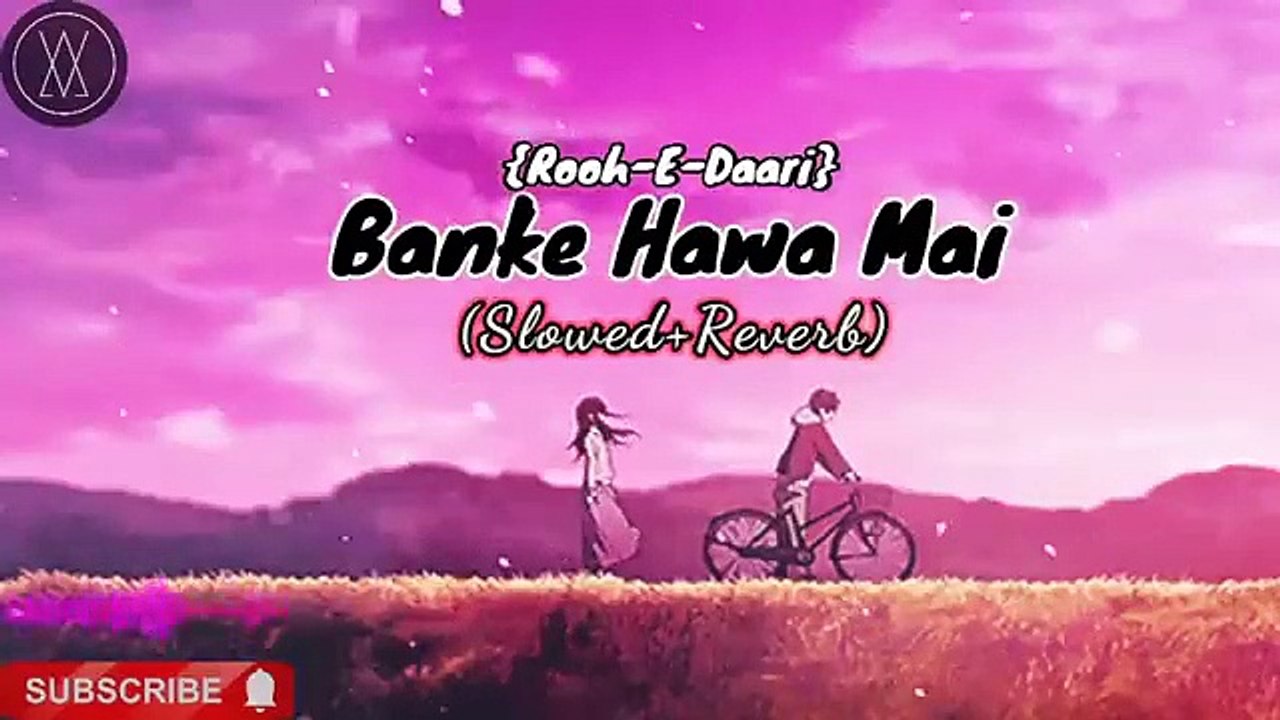 Banke Hawa Mai _ Rooh-Ê-Daari _ Slowed+Reverb