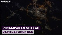 Momen Indah Astronaut Arab Bagikan Pemandangan Mekkah dari Luar Angkasa