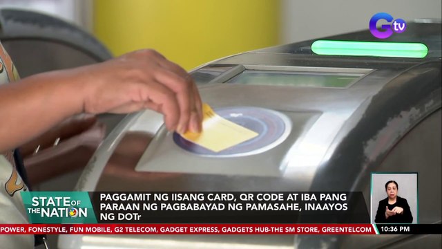 Paggamit ng iisang card, QR Code at iba pang paraan ng pagbabayad ng pamasahe, inaayos ng DOTr | SONA