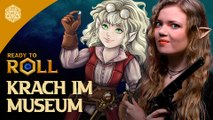 Ready to Roll: Die erste Folge unserer Pen & Paper-Kampagne - Krach im Museum (werbefrei)