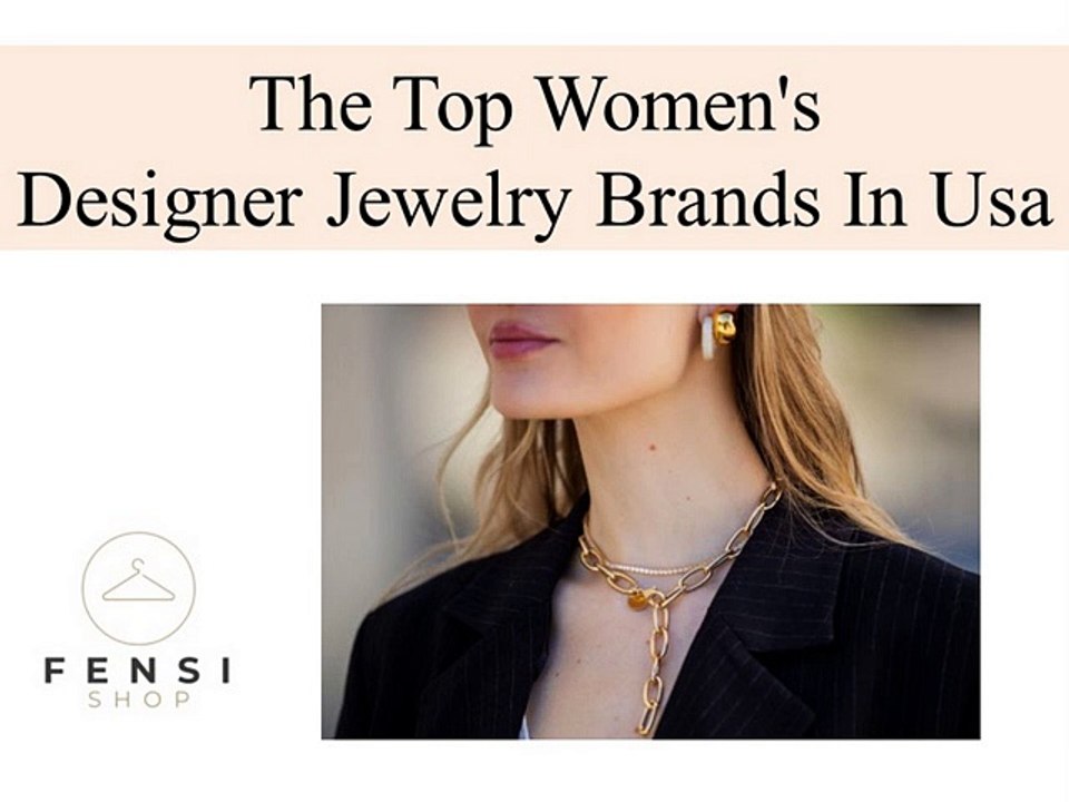 The Top Women's Designer Jewelry Brands In Usa video Dailymotion