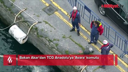 Bakan Akar'dan TCG Anadolu'ya 'Avara' komutu