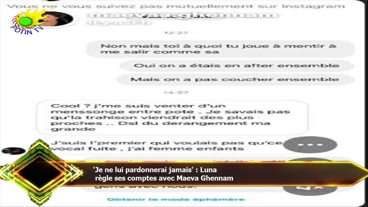 'Je ne lui pardonnerai jamais' : Luna  règle ses comptes avec Maeva Ghennam