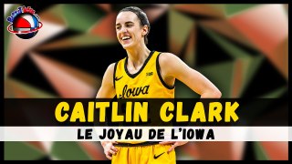 Caitlin Clark, le joyau de l’Iowa