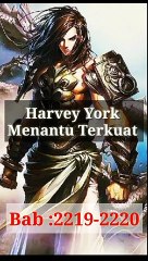 Bab 2219-2220, Harvey York Menantu Terkuat