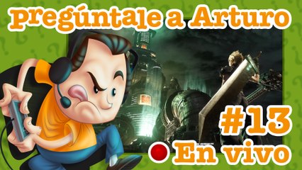 Final Fantasy VII Remake #13 | Pregúntale a Arturo en Vivo (22/04/2023)