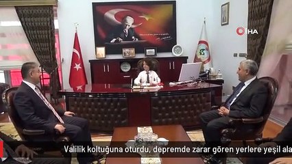 Valilik koltuğuna oturdu, depremde zarar gören yerlere yeşil alan yapılması talimatı verdi