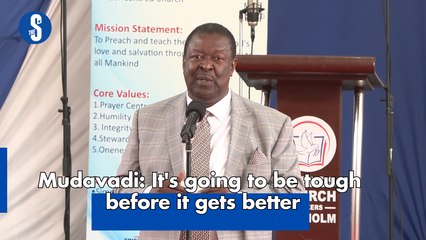 Mudavadi- It's going to be tough before it gets better