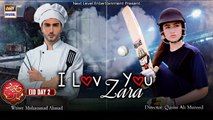 I Love You Zara | TeleFilm | Eid Day 2 | 23rd April 2023 | ARY Digital