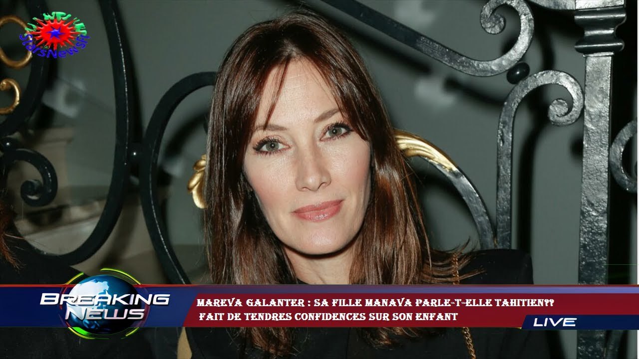 Mareva Galanter : sa fille Manava parle-t-elle tahitien??  fait de tendres confidences sur son enfan