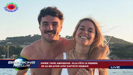 Sophie Tapie amoureuse : elle fête le premier  de sa relation avec Baptiste Germain