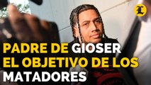 EL PADRE DE GIOSER ERA EL OBJETIVO DE LOS MATADORES, DICE EL MINISTERIO PÚBLICO