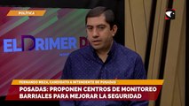 Fernando Meza propone centros de monitoreos barriales mediante cámaras para mejorar la seguridad en Posadas