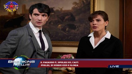 Il Paradiso 8, spoiler sul cast:  Puglisi, in dubbio Ezio e Gloria