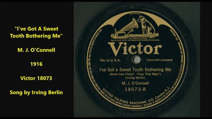 Ive Got A Sweet Tooth Bothering Me - M.J. OConnell (1916)