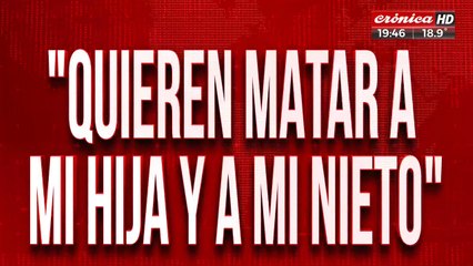 "Quieren matar a mi hijo y a mi nieto": viajó 500 km para pedir ayuda