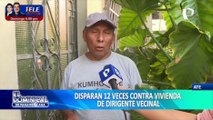 Disparan 12 veces contra vivienda de dirigente vecinal en Ate