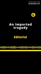 Editorial: The Heartbreaking Impact of an Imported Tragedy 📰