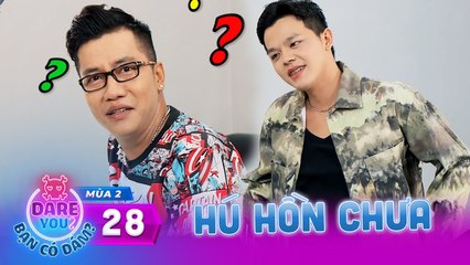 Dare You  Bạn Có Dám Mùa 2 28 I Diễn Viên TLOO Và Màn Thử Thách NÓI THẬT không THỂ NÀO BÁ ĐẠO HƠN