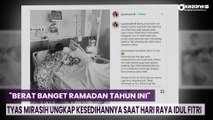 Ibunda Sakit, Tyas Mirasih Ungkap Kesedihannya saat Hari Raya Idul Fitri