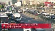 Bayram tatilinin ardından İstanbul'da trafik yoğunluğu başladı