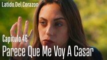 Parece que me voy a casar - Latido del Corazón Capítulo 46