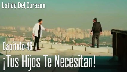 ¡Tus hijos te necesitan! - Latido del Corazón Capítulo 46
