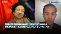 Sebut Megawati 'Janda', Bima TikToker Kembali Jadi Sorotan