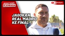 Francesco Totti Jagokan Real Madrid ke Final Liga Champions