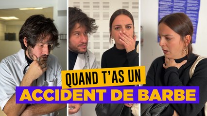 Quand t'as un accident de barbe