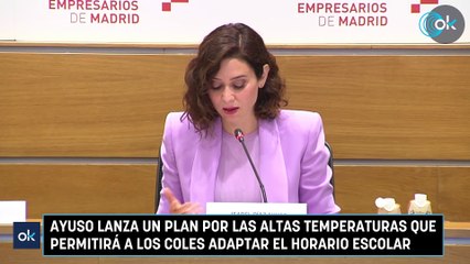 Ayuso lanza un plan por las altas temperaturas que permitirá a los coles adaptar el horario escolar