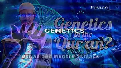 Genetics in the Qur'an? - Dr Zakir Naik