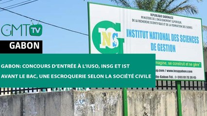 [#Reportage] #Gabon: concours d’entrée à l’IUSO, INSG et IST avant le bac, une escroquerie selon la société civile
