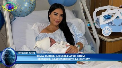 Milla Jasmine, accusée d’avoir simulé  grossesse, Illan Castronovo la soutient