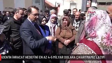 BAKAN DÖNMEZ: ETİ MADEN'İN İHRACAT HEDEFİNİ EN AZ 4-5 MİLYAR DOLARA ÇIKARTMAMIZ LAZIM