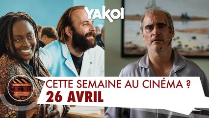 Yakoi au cinéma cette semaine ? (du mercredi 26 avril au mardi 2 mai)