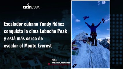 Montañista cubano más cerca de conquistar el Monte Everest