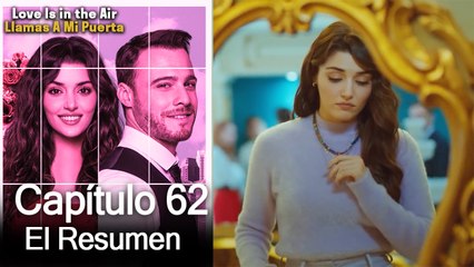 Love is in the Air / Llamas A Mi Puerta - Capitulo 62 (Resumen Del Capítulo)