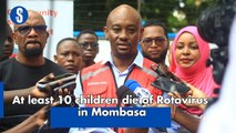 At least 10 children die of Rotavirus  in Mombasa
