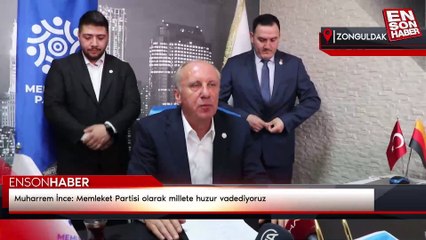 Muharrem İnce: Memleket Partisi olarak millete huzur vadediyoruz