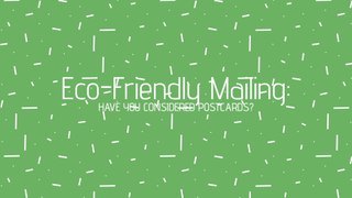 Eco-Friendly Mailing: Have You Considered Postcards?