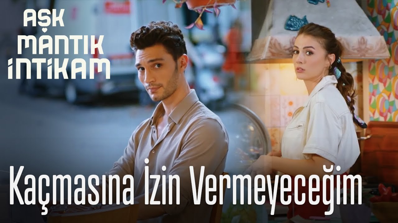 Benden kaçmasına izin vermeyeceğim - Aşk Mantık İntikam