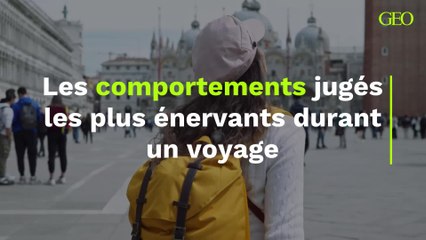 Top 10 des comportements jugés les plus énervants durant un voyage