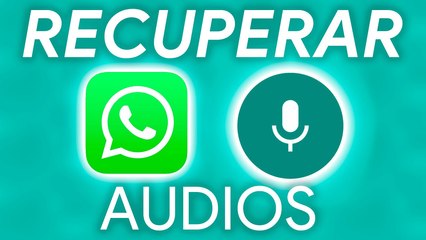 Cómo RECUPERAR AUDIOS de WHATSAPP