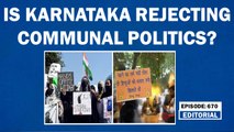 Editorial with Sujit Nair: Is Karnataka rejecting communal politics? | Hijab Halal | BS Yediyurappa