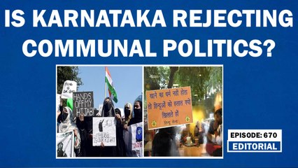 Editorial with Sujit Nair: Is Karnataka rejecting communal politics? | Hijab Halal | BS Yediyurappa