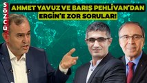 Ahmet Yavuz ve Barış Pehlivan'dan Sadullah Ergin'e Zor Sorular! İşte Ergin'in Cevabı