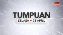 Tumpuan Selasa - 25 April 2023