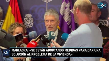Marlaska: «Se están adoptando medidas para dar una solución al problema de la vivienda»